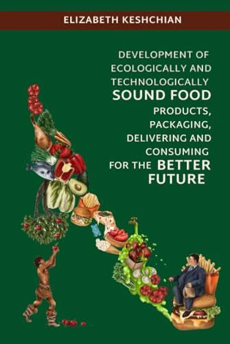Development of environmentally and technologically sound food products, packaging, delivering and consuming for the better future