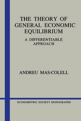 The Theory of General Economic Equilibrium: A Differentiable Approach (Econometric Society Monographs)