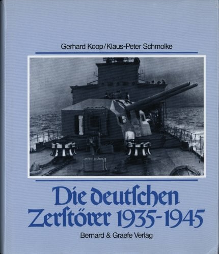 Die deutschen Zerstörer 1935-1945