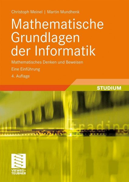 Mathematische Grundlagen der Informatik: Mathematisches Denken und Beweisen. Eine Einführung (XLeitfäden der Informatik)