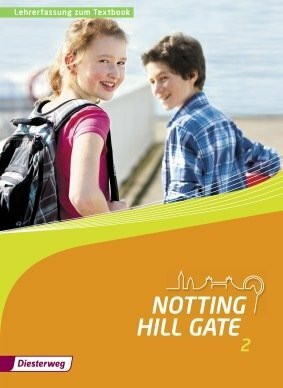 Notting Hill Gate - Ausgabe 2014, Lehrerfassung zum Textbook 2