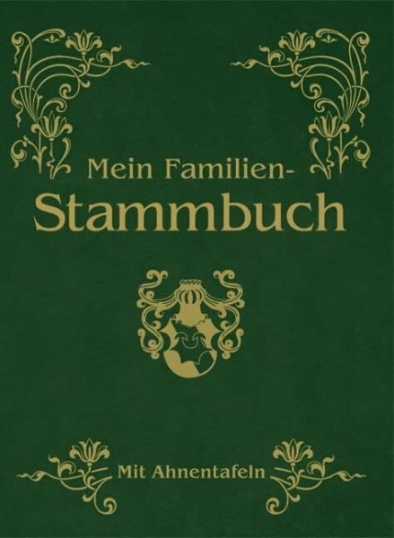 Mein Familien-Stammbuch: Mit Ahnentafeln