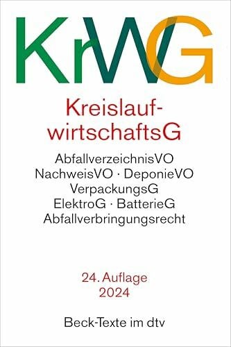 Kreislaufwirtschaftsgesetz: mit Verordnungen, Verpackungsgesetz, Elektro- und Elektronikgerätegesetz, Batteriegesetz, Abfallverbringungsrecht - Rechtsstand: 1. Dezember 2023