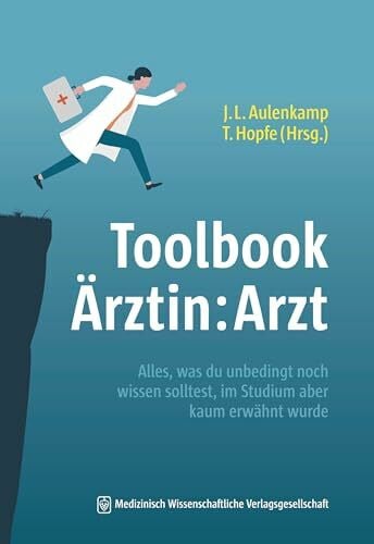 Toolbook Ärztin:Arzt: Alles, was du unbedingt noch wissen solltest, im Studium aber kaum erwähnt wurde