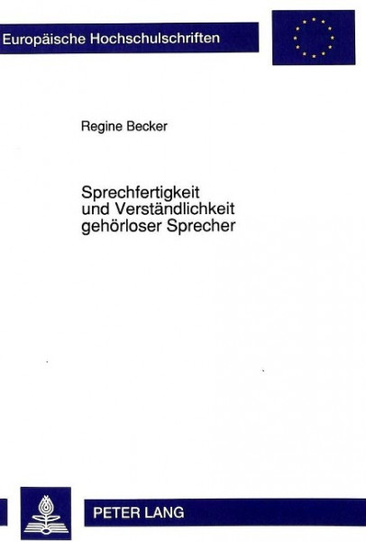 Sprechfertigkeit und Verständlichkeit gehörloser Sprecher: