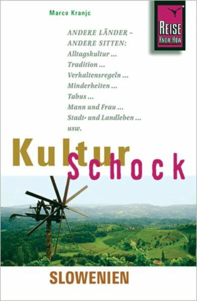 Reise Know-How KulturSchock Slowenien: Alltagskultur, Traditionen, Verhaltensregeln, ...