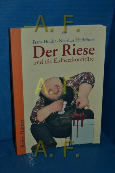 Der Riese und die Erdbeerkonfitüre: und andere Geschichten (dtv Fortsetzungsnummer 85)