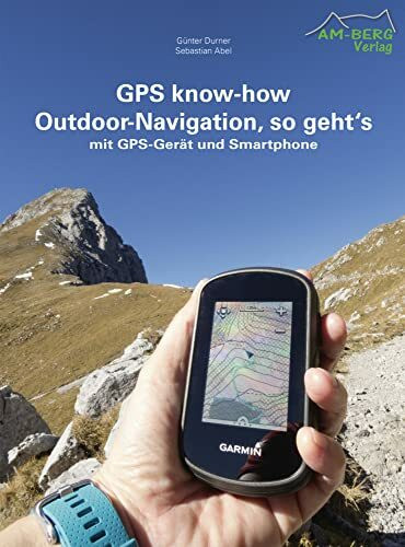 GPS know-how Outdoor-Navigation, so geht's: mit GPS-Gerät und Smartphone