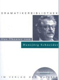 Das Theater von Hansjörg Schneider