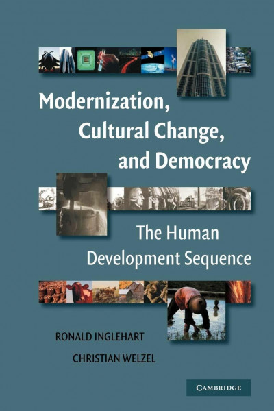 Modernization, Cultural Change, and Democracy: The Human Development Sequence