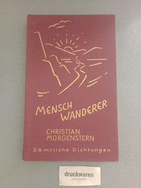 Christian Morgenstern. Sämtliche Dichtungen / Wir fanden einen Pfad: Gedichte
