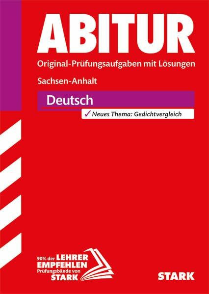 STARK Abiturprüfung Sachsen-Anhalt - Deutsch GA/EA: Original-Prüfungsaufgaben mit Lösungen 2010-2013. Neues Thema: Gedichtvergleich (Abitur-Prüfungen)