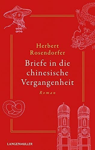 Briefe in die chinesische Vergangenheit: Roman