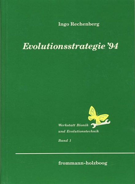 Evolutionsstrategie '94: Enthält zugleich: Evolutionsstrategie (1973) (Werkstatt Bionik und Evolutionstechnik, Band 1)