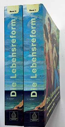 Die Lebensreform: Entwürfe zur Neugestaltung von Leben und Kunst um 1900