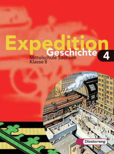 Expedition Geschichte - Ausgabe 2004 Sachsen: Schülerband 4 (Klasse 8)