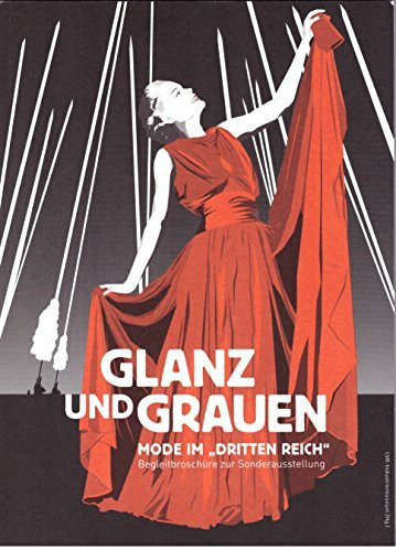 Glanz und Grauen: Mode im "Dritten Reich"