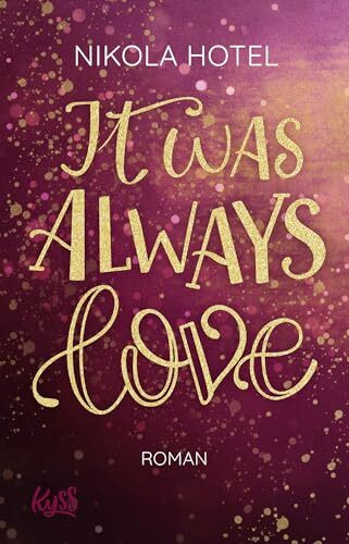 It was always love: Roman (Die Blakely-Brüder, Band 2)