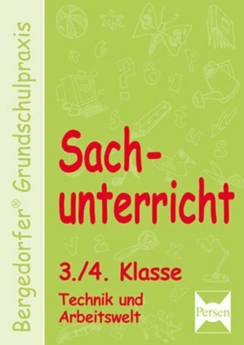 Sachunterricht - 3./4. Kl., Technik u. Arbeitswelt: (3. und 4. Klasse) (Bergedorfer® Grundschulpraxis)