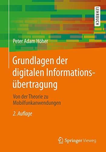 Grundlagen der digitalen Informationsübertragung: Von der Theorie zu Mobilfunkanwendungen