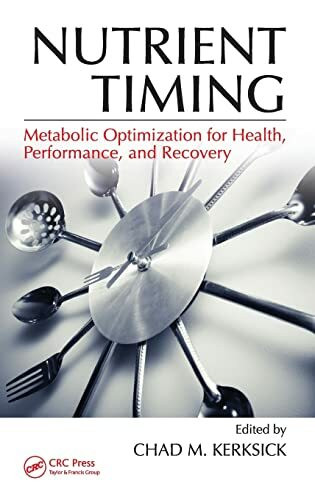 Nutrient Timing: Metabolic Optimization for Health, Performance, and Recovery