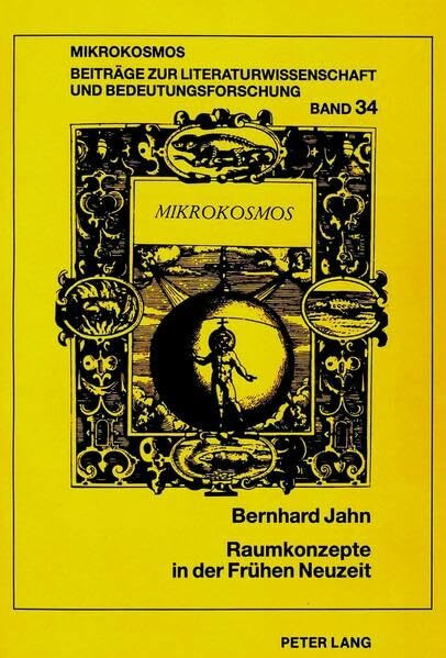 Raumkonzepte in der Frühen Neuzeit: Zur Konstruktion von Wirklichkeit in Pilgerberichten, Amerikareisebeschreibungen und Prosaerzählungen: Zur ... allgemeinen Literaturwissenschaft, Band 34)