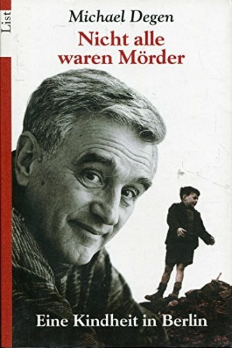 Nicht alle waren Mörder: Eine Kindheit in Berlin (List Belletristik)