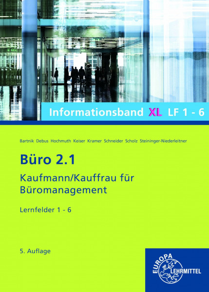 Büro 2.1, Informationsband XL, Lernfelder 1-6: Kaufmann/Kauffrau für Büromanagement (Büro 2.1 - Lehrwerke für die Berufsausbildung)