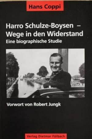 Harro Schulze-Boysen - Wege in den Widerstand. Eine biographische Studie