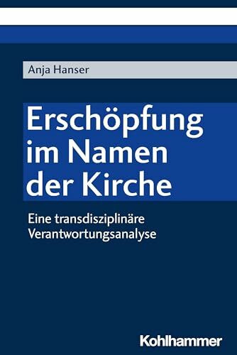 Erschöpfung im Namen der Kirche: Eine transdisziplinäre Verantwortungsanalyse