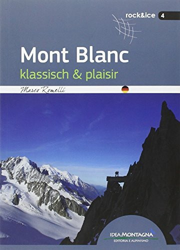Mont Blanc: klassisch & plaisir (Rock & Ice)