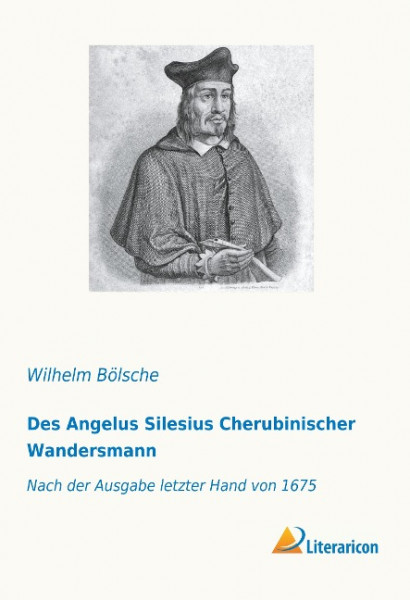 Des Angelus Silesius Cherubinischer Wandersmann