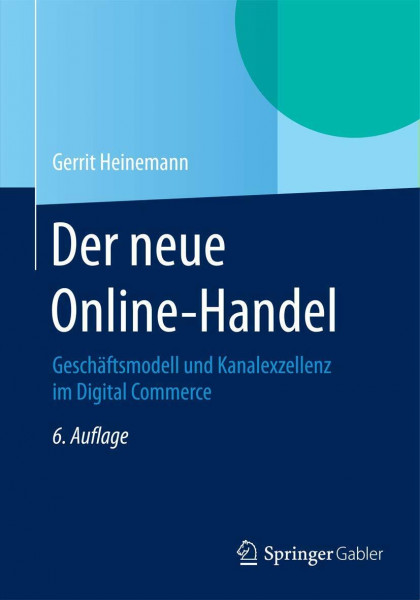 Der neue Online-Handel: Geschäftsmodell und Kanalexzellenz im Digital Commerce