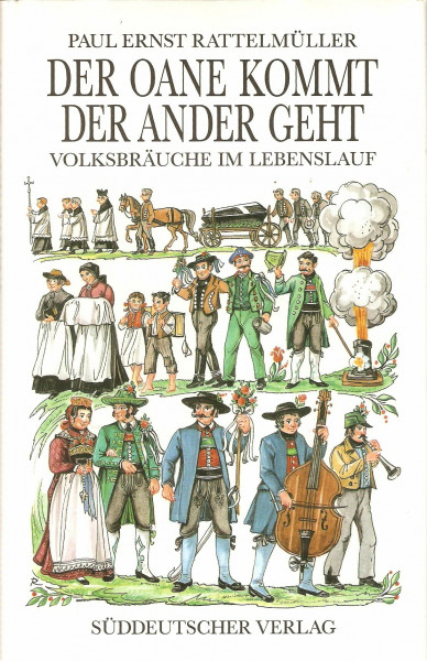 Der Oane kommt, der Ander geht. Bilder aus dem bairischen Leben