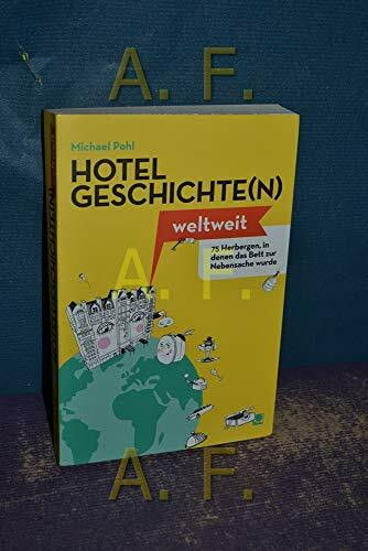 Hotelgeschichte(n) weltweit: 75 Herbergen, in denen das Bett zur Nebensache wurde