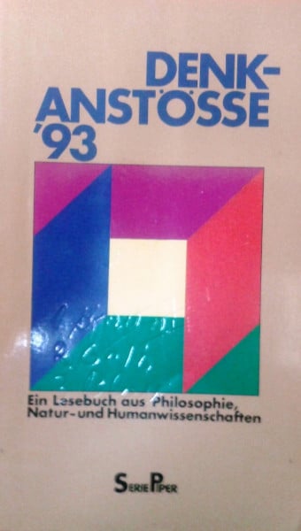 Denkanstösse '93: Ein Lesebuch aus Philosophie, Natur- und Humanwissenschaften (Piper Taschenbuch)