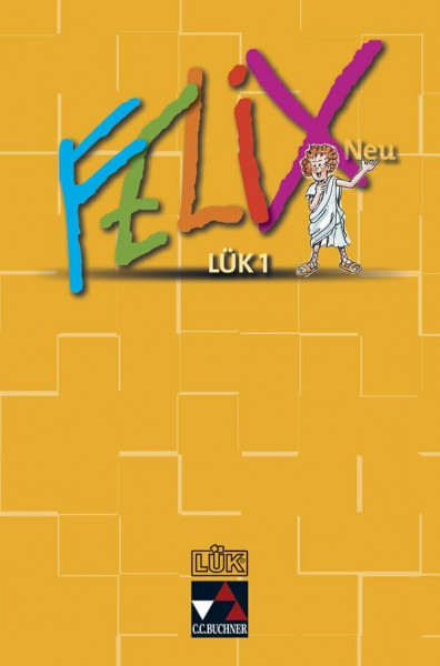 Felix - Forum / Felix LÜK 1 – neu: Fakultatives Begleitmaterial zu Felix - neu / Zu den Lektionen 1-26 (Felix - Forum: Fakultatives Begleitmaterial zu Felix - neu)