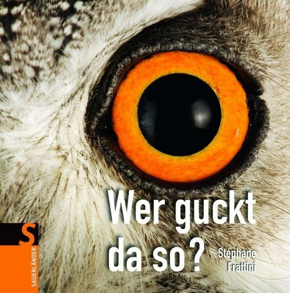 Wer guckt da so? (Sauerländer Kindersachbuch)