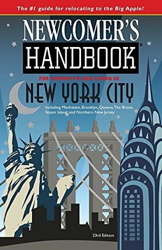 Newcomer's Handbook for Moving to and Living in New York City: Including Manhattan, Brooklyn, The Bronx, Queens, Staten Island, and Northern New Jersey