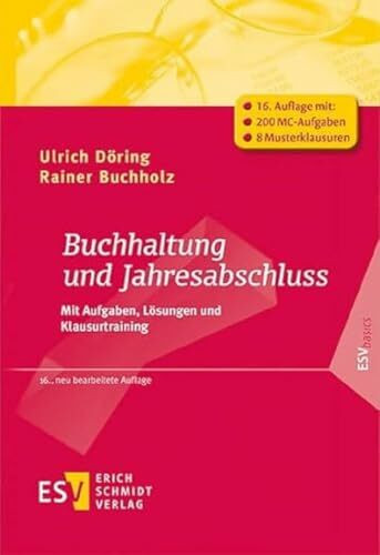 Buchhaltung und Jahresabschluss: Mit Aufgaben, Lösungen und Klausurtraining (ESVbasics)