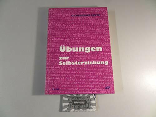 Übungen zur Selbsterziehung (Flensburger Hefte - Buchreihe)