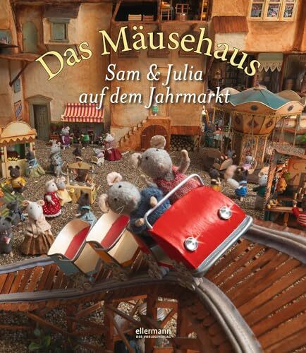 Das Mäusehaus. Sam & Julia auf dem Jahrmarkt