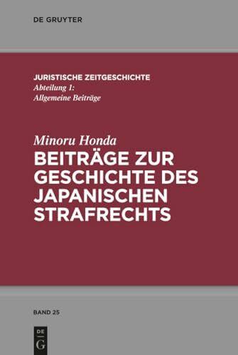 Beiträge zur Geschichte des japanischen Strafrechts (Juristische Zeitgeschichte / Abteilung 1, 25, Band 25)