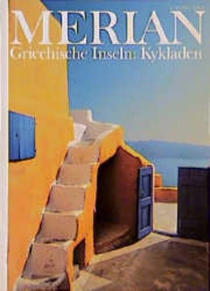 Merian, Heft 48/5: Griechische Inseln - Kykladen