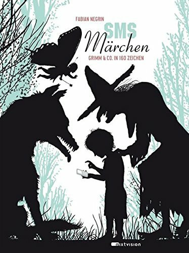 SMS Märchen: Grimm & Co. in 160 Zeichen