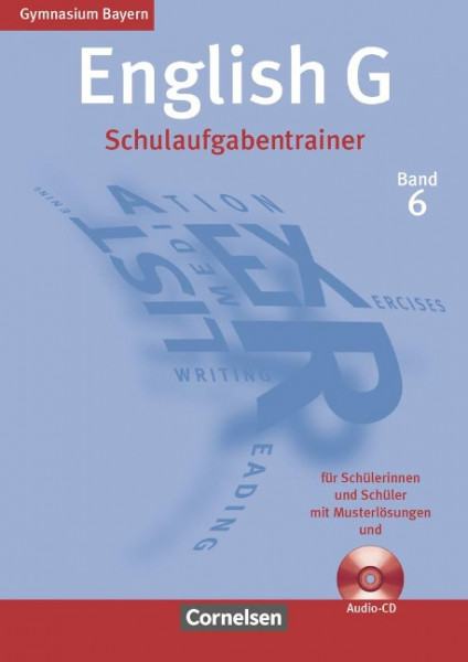 English G 6: 10. Jahrgangsstufe, Gymnasium Bayern. Schulaufgabentrainer