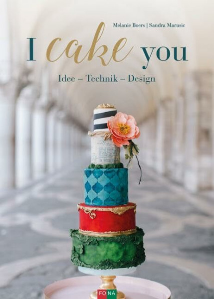 I cake you: Idee - Technik - Design