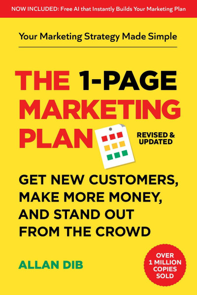 The 1-Page Marketing Plan: Get New Customers, Make More Money, And Stand out From The Crowd
