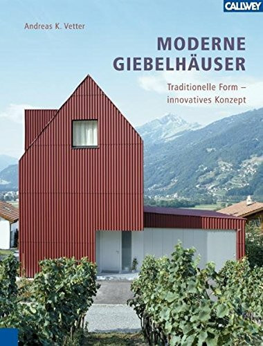 Moderne Giebelhäuser: Traditionelle Form - innovatives Konzept