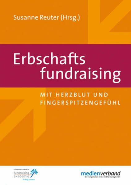 Erbschaftsfundraising: Mit Herzblut und Fingerspitzengefühl